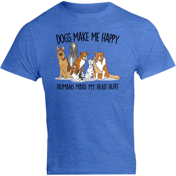 Dogs Make Me Happy - Unisex Tee