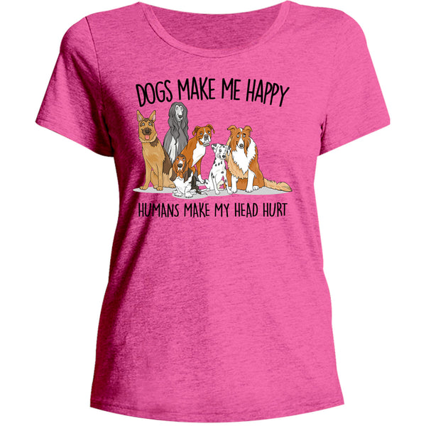 Dogs Make Me Happy - Ladies Relaxed Fit Tee