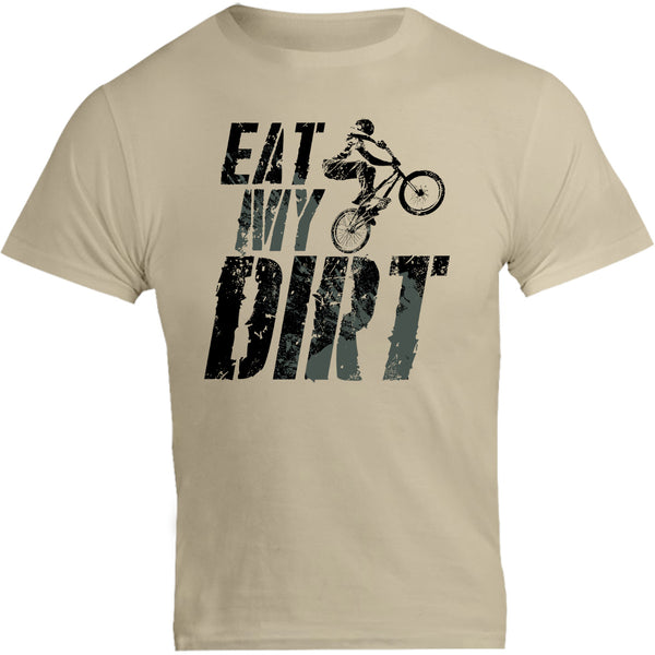 Eat My Dirt - Unisex Tee - Graphic Tees Australia