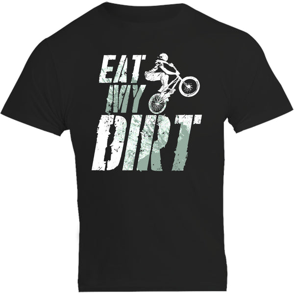 Eat My Dirt - Unisex Tee - Graphic Tees Australia