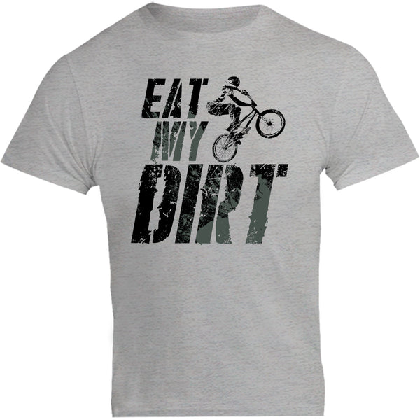 Eat My Dirt - Unisex Tee - Graphic Tees Australia