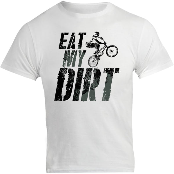 Eat My Dirt - Unisex Tee - Graphic Tees Australia