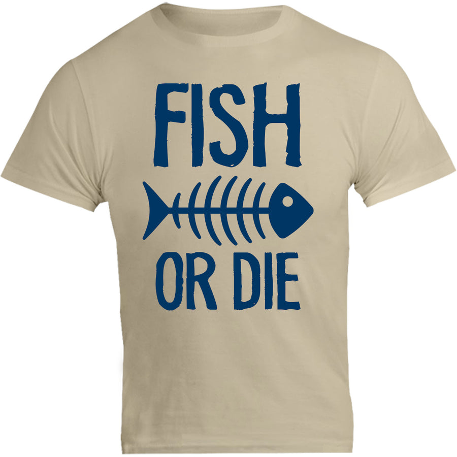 Fish Or Die - Unisex Tee - Graphic Tees Australia