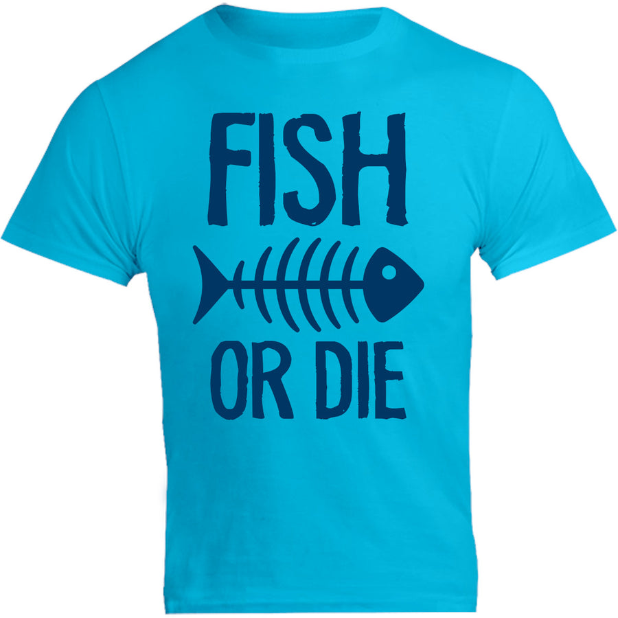 Fish Or Die - Unisex Tee - Graphic Tees Australia