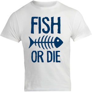 Fish Or Die - Unisex Tee - Graphic Tees Australia