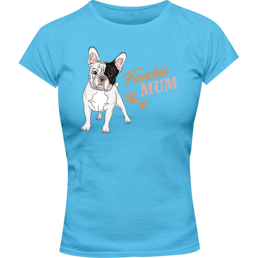 Frenchie Mum - Ladies Slim Fit Tee - Graphic Tees Australia