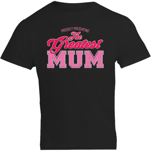 Greatest Mum - Unisex Tee - Graphic Tees Australia