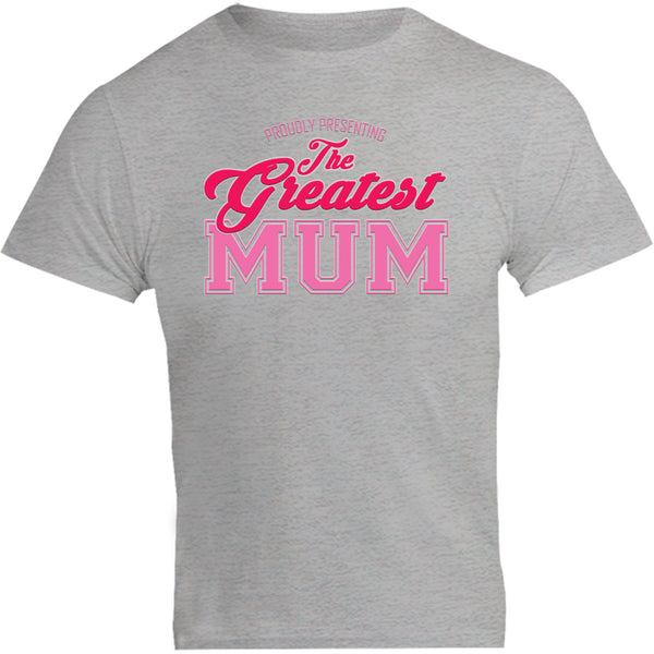 Greatest Mum - Unisex Tee - Graphic Tees Australia