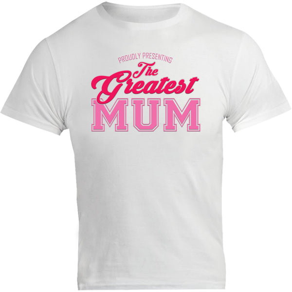 Greatest Mum - Unisex Tee - Graphic Tees Australia