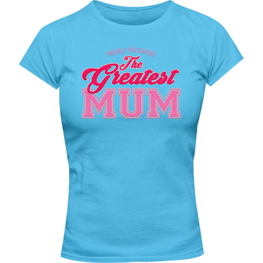 Greatest Mum - Ladies Slim Fit Tee - Graphic Tees Australia