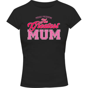 Greatest Mum - Ladies Slim Fit Tee - Graphic Tees Australia