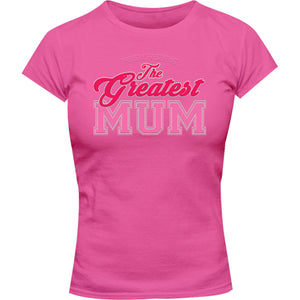 Greatest Mum - Ladies Slim Fit Tee - Graphic Tees Australia