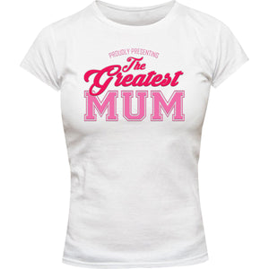 Greatest Mum - Ladies Slim Fit Tee - Graphic Tees Australia