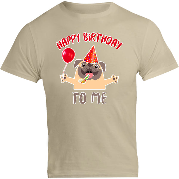 Happy Birthday To Me - Unisex Tee - Graphic Tees Australia