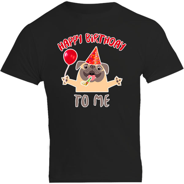 Happy Birthday To Me - Unisex Tee - Plus Size