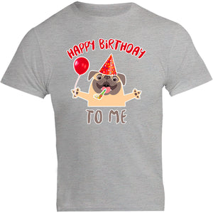 Happy Birthday To Me - Unisex Tee - Graphic Tees Australia