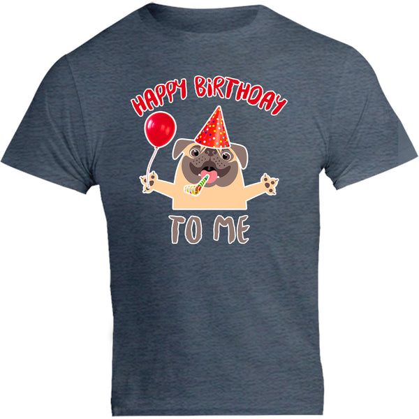 Happy Birthday To Me - Unisex Tee - Graphic Tees Australia