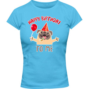 Happy Birthday To Me - Ladies Slim Fit Tee - Graphic Tees Australia