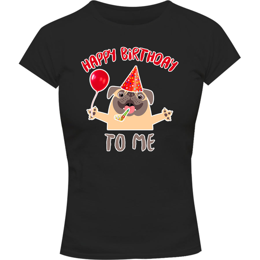 Happy Birthday To Me - Ladies Slim Fit Tee - Graphic Tees Australia