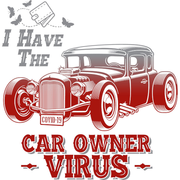 Hot Rod Car Owner Virus - Unisex Tee - Graphic Tees Australia