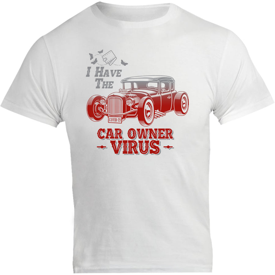 Hot Rod Car Owner Virus - Unisex Tee - Graphic Tees Australia