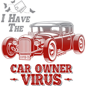 Hot Rod Car Owner Virus - Unisex Tee - Graphic Tees Australia