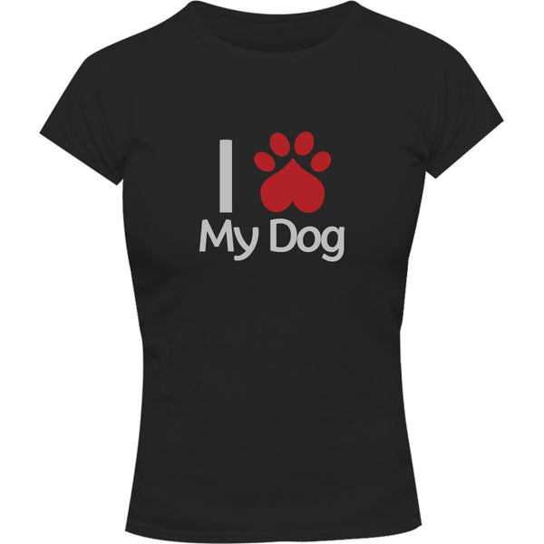 I Love My Dog - Ladies Slim Fit Tee