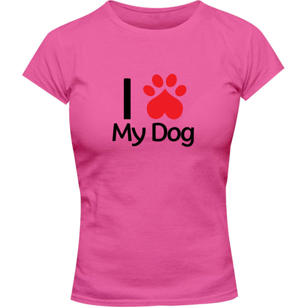 I Love My Dog - Ladies Slim Fit Tee