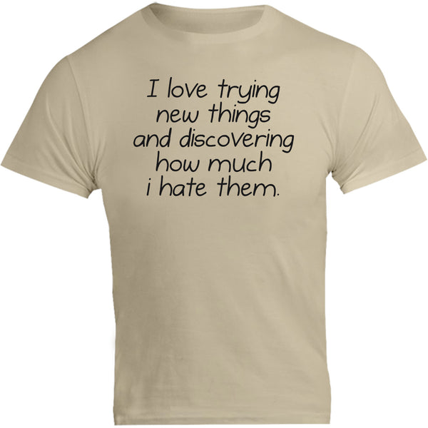 I Love Trying New Things - Unisex Tee - Graphic Tees Australia