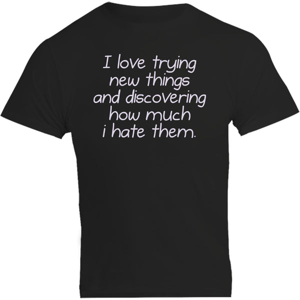 I Love Trying New Things - Unisex Tee - Graphic Tees Australia