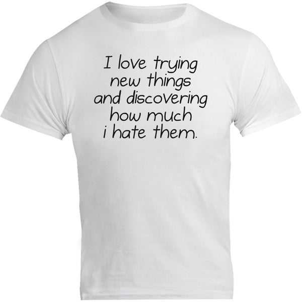 I Love Trying New Things - Unisex Tee - Graphic Tees Australia