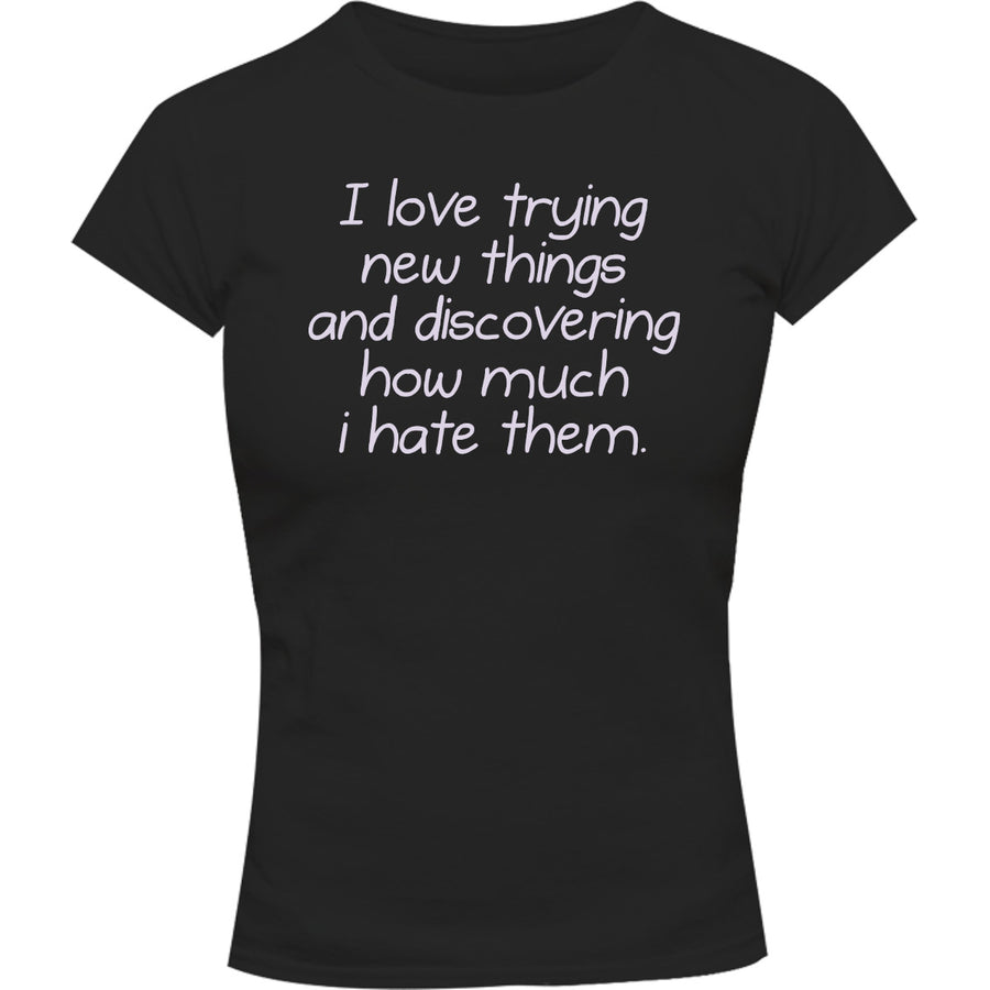 I Love Trying New Things - Ladies Slim Fit Tee - Graphic Tees Australia