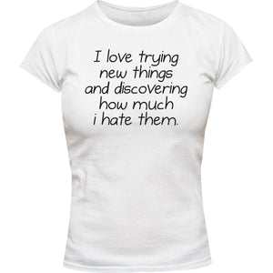 I Love Trying New Things - Ladies Slim Fit Tee - Graphic Tees Australia