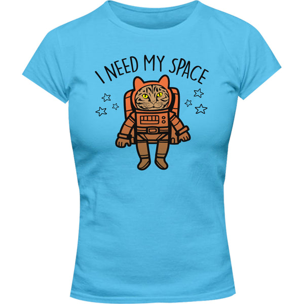 I Need My Space - Ladies Slim Fit Tee