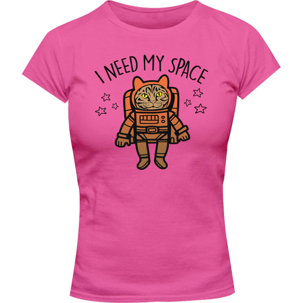 I Need My Space - Ladies Slim Fit Tee