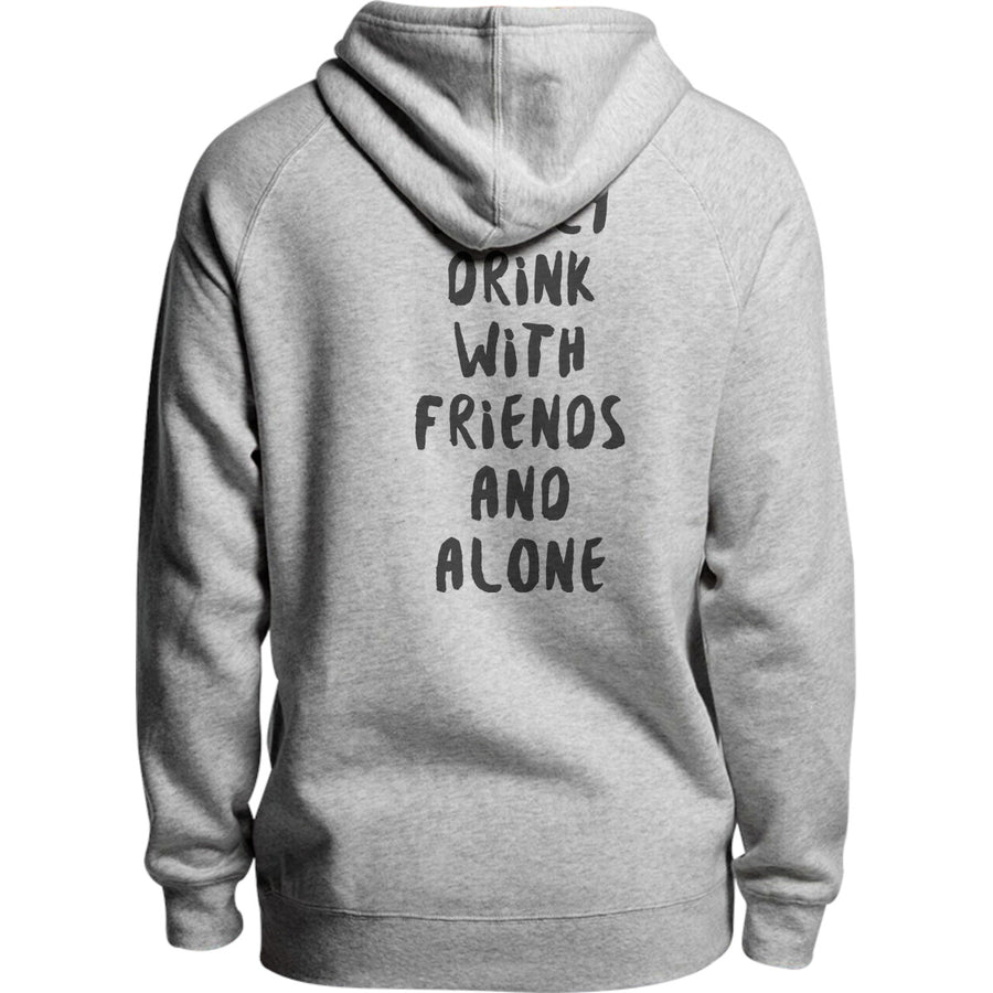 I Only Drink With Friends And Alone - Unisex Hoodie - Plus Size