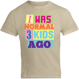 I Was Normal 3 Kids Ago - Unisex Tee - Graphic Tees Australia