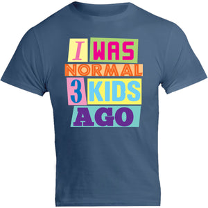 I Was Normal 3 Kids Ago - Unisex Tee - Graphic Tees Australia