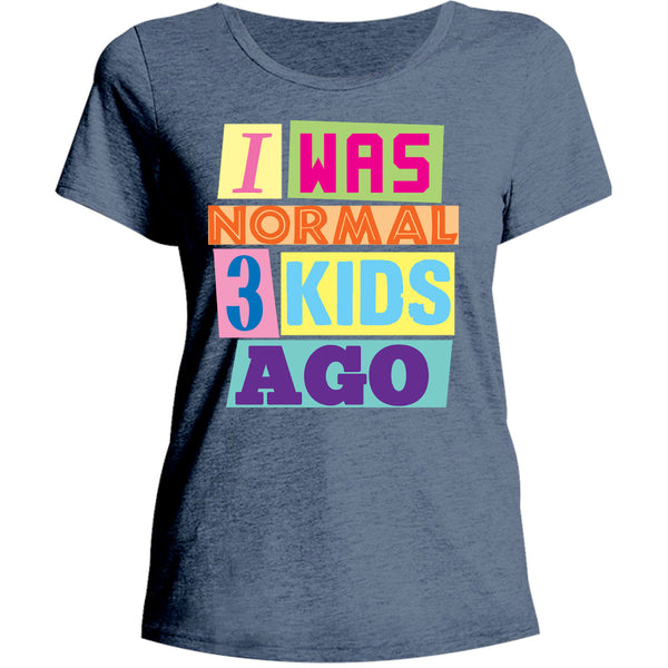 I Was Normal 3 Kids Ago - Ladies Relaxed Fit Tee - Graphic Tees Australia