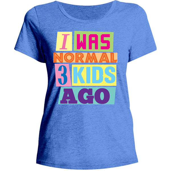 I Was Normal 3 Kids Ago - Ladies Relaxed Fit Tee - Graphic Tees Australia