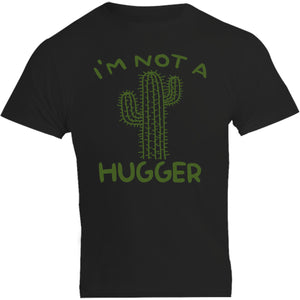 I'm Not A Hugger - Unisex Tee - Plus Size - Graphic Tees Australia