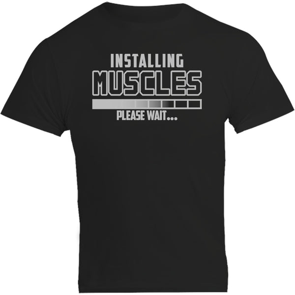 Installing Muscles Please Wait - Unisex Tee