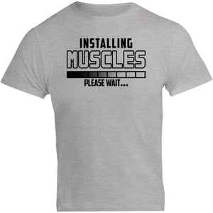 Installing Muscles Please Wait - Unisex Tee - Plus Size