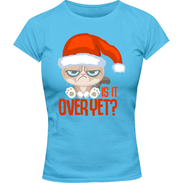 Is It Over Yet? - Ladies Slim Fit Tee