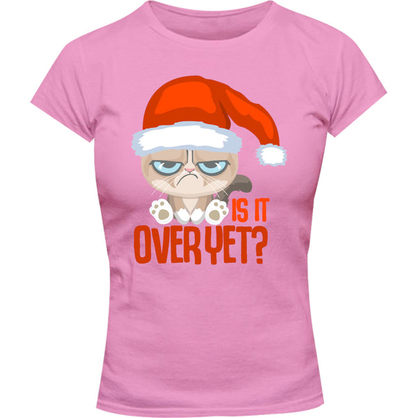 Is It Over Yet? - Ladies Slim Fit Tee