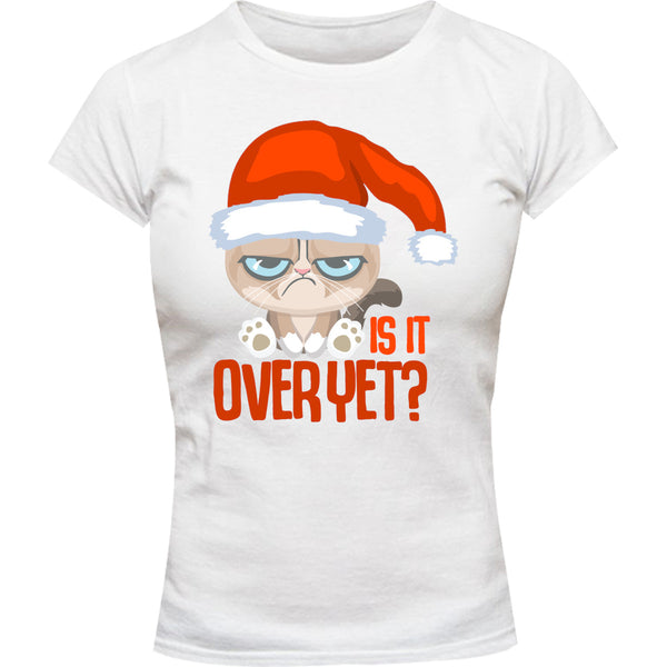 Is It Over Yet? - Ladies Slim Fit Tee