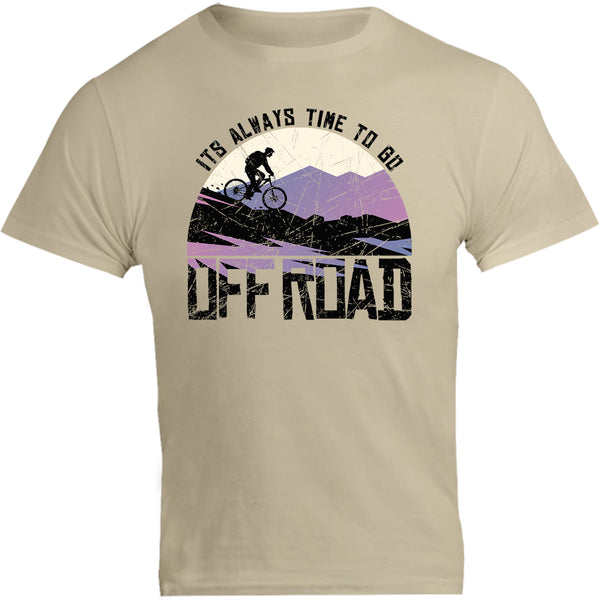 Its Always Time To Go Off Road - Unisex Tee - Graphic Tees Australia