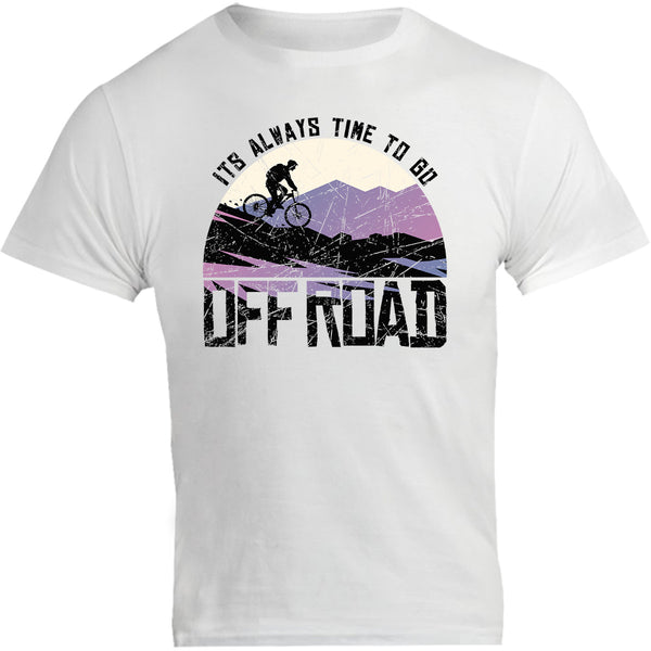 Its Always Time To Go Off Road - Unisex Tee - Graphic Tees Australia