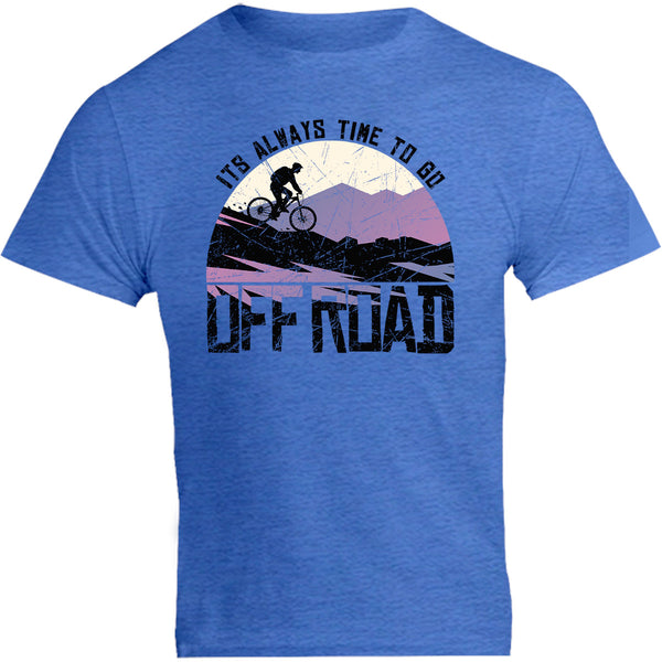 Its Always Time To Go Off Road - Unisex Tee - Graphic Tees Australia