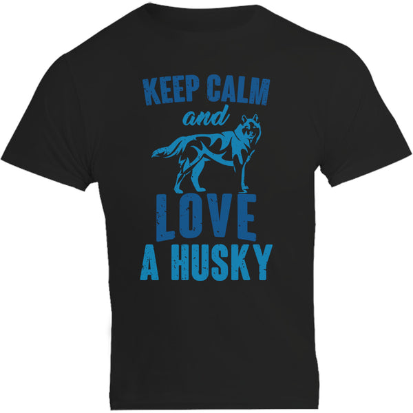 Keep Calm And Love A Husky - Unisex Tee - Graphic Tees Australia